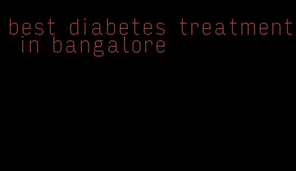 best diabetes treatment in bangalore