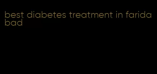 best diabetes treatment in faridabad