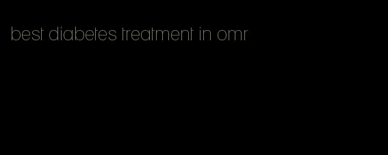 best diabetes treatment in omr