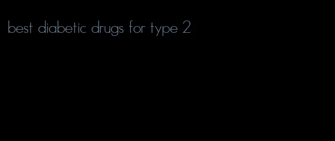 best diabetic drugs for type 2