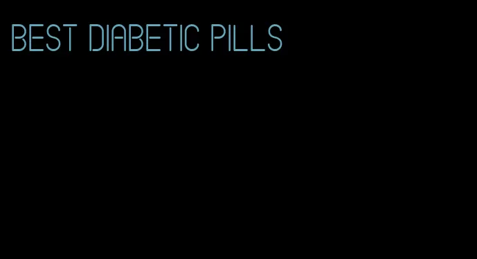 best diabetic pills