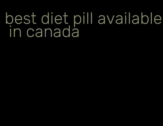 best diet pill available in canada