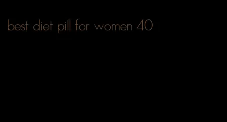 best diet pill for women 40