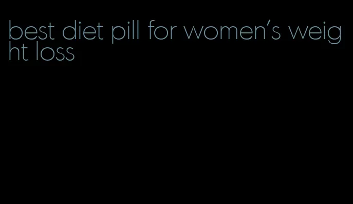 best diet pill for women's weight loss