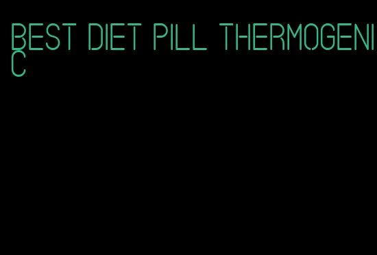 best diet pill thermogenic
