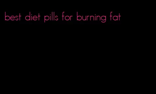 best diet pills for burning fat