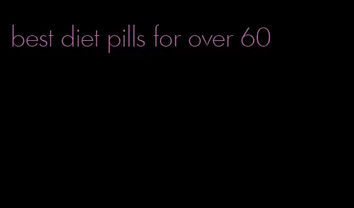 best diet pills for over 60
