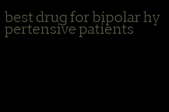 best drug for bipolar hypertensive patients