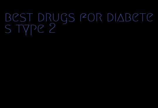 best drugs for diabetes type 2