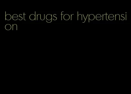 best drugs for hypertension