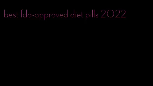 best fda-approved diet pills 2022