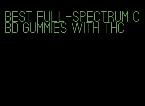 best full-spectrum cbd gummies with thc