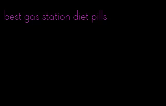 best gas station diet pills