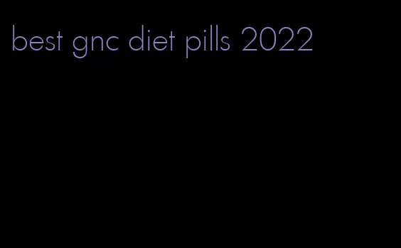 best gnc diet pills 2022