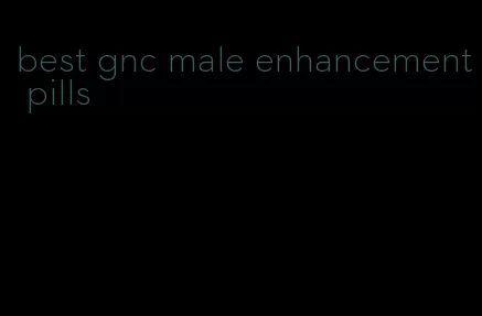 best gnc male enhancement pills