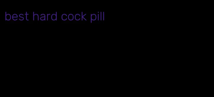 best hard cock pill