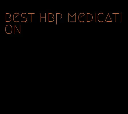 best hbp medication