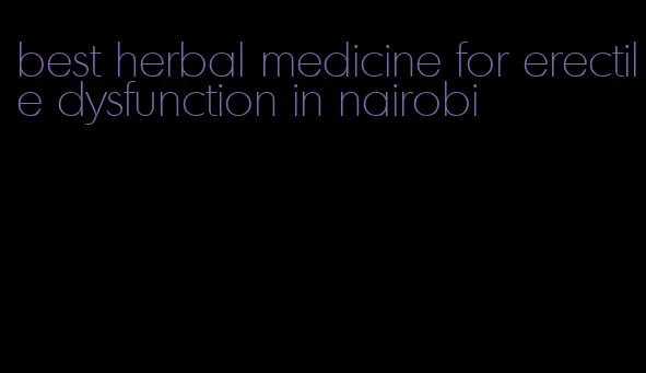 best herbal medicine for erectile dysfunction in nairobi