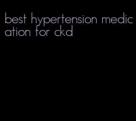 best hypertension medication for ckd