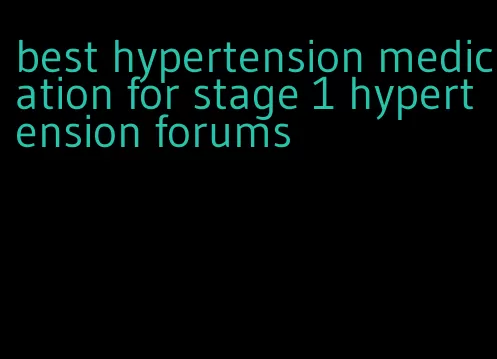 best hypertension medication for stage 1 hypertension forums
