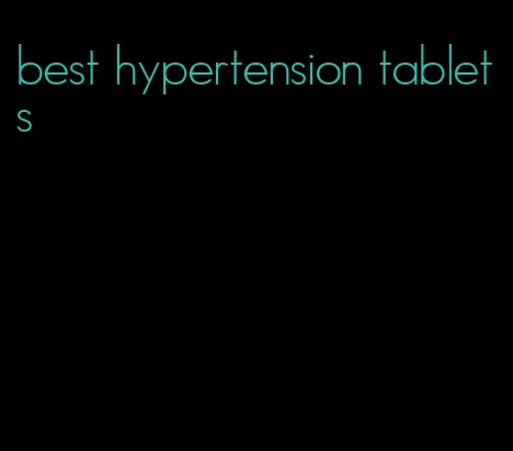 best hypertension tablets