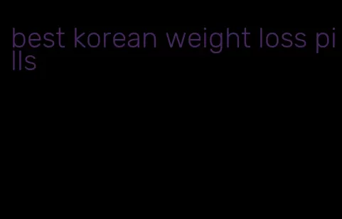 best korean weight loss pills