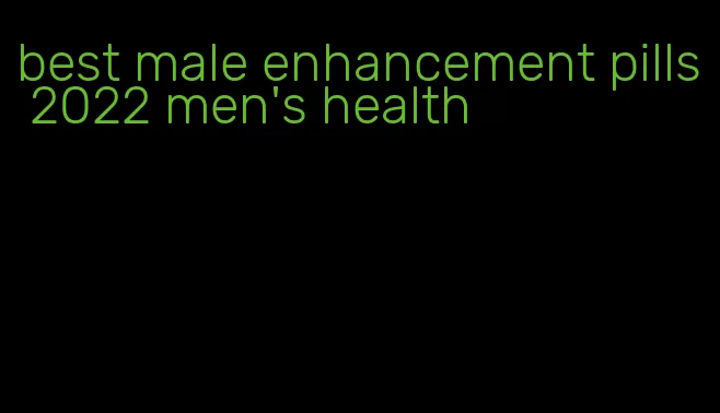 best male enhancement pills 2022 men's health