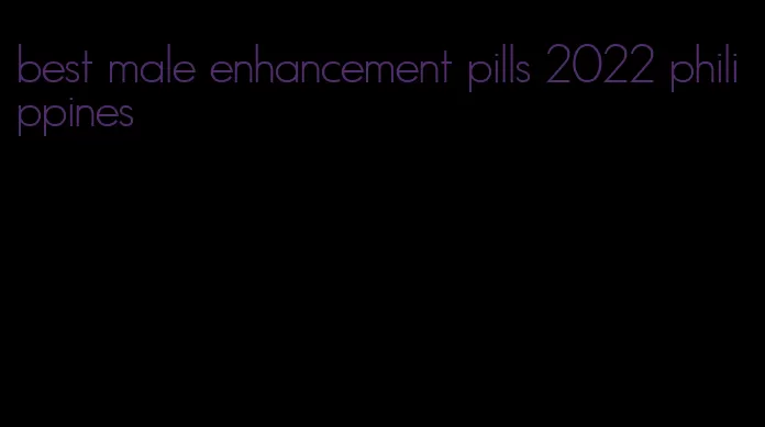 best male enhancement pills 2022 philippines