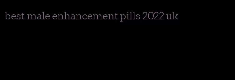 best male enhancement pills 2022 uk