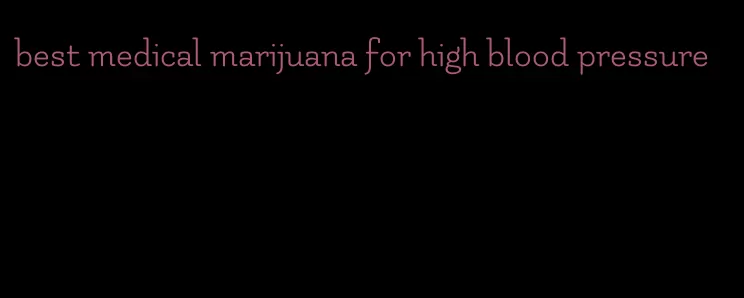 best medical marijuana for high blood pressure