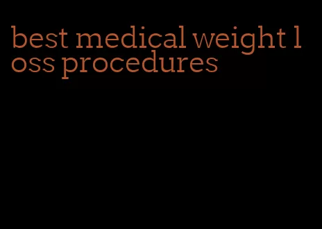 best medical weight loss procedures