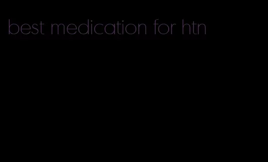 best medication for htn