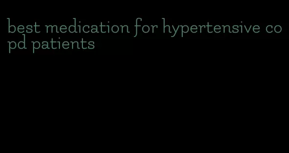 best medication for hypertensive copd patients