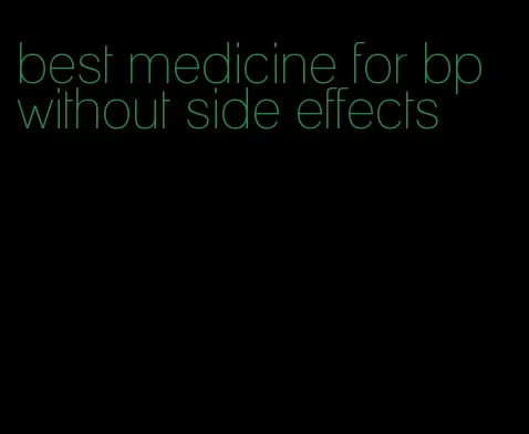 best medicine for bp without side effects