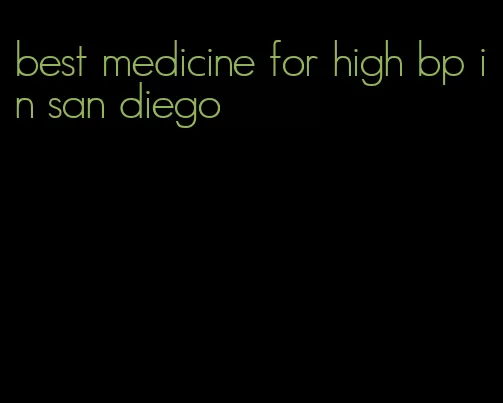 best medicine for high bp in san diego