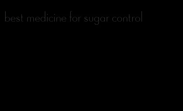 best medicine for sugar control