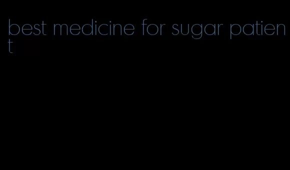 best medicine for sugar patient