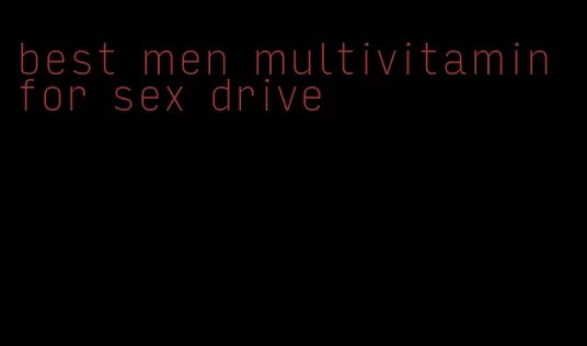 best men multivitamin for sex drive