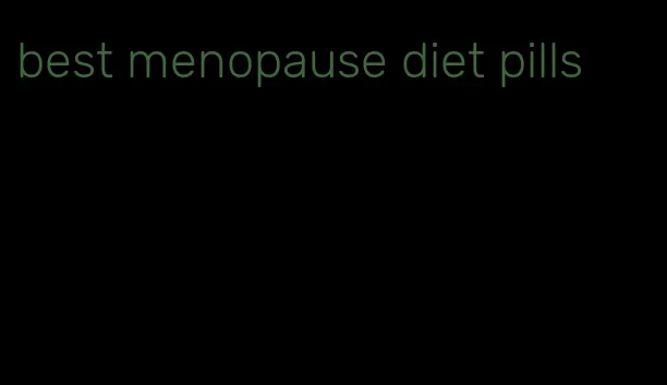 best menopause diet pills