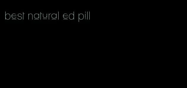 best natural ed pill