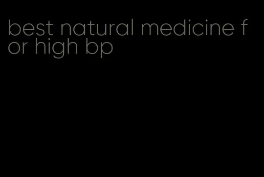best natural medicine for high bp