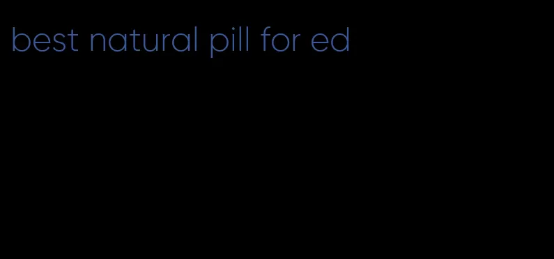 best natural pill for ed