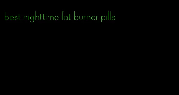 best nighttime fat burner pills
