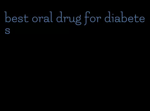 best oral drug for diabetes
