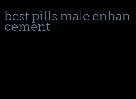 best pills male enhancement
