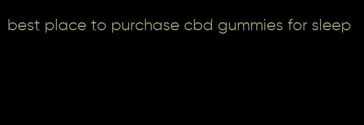 best place to purchase cbd gummies for sleep
