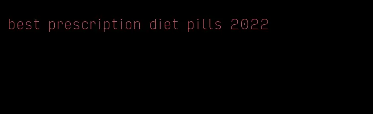 best prescription diet pills 2022