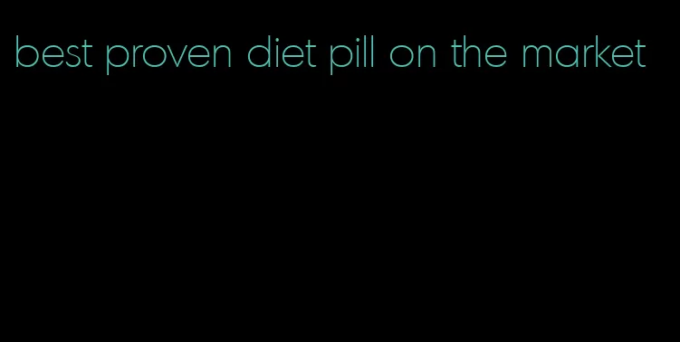 best proven diet pill on the market