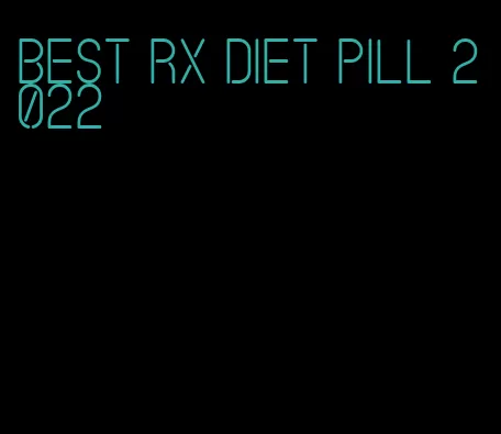 best rx diet pill 2022