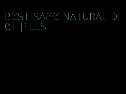 best safe natural diet pills